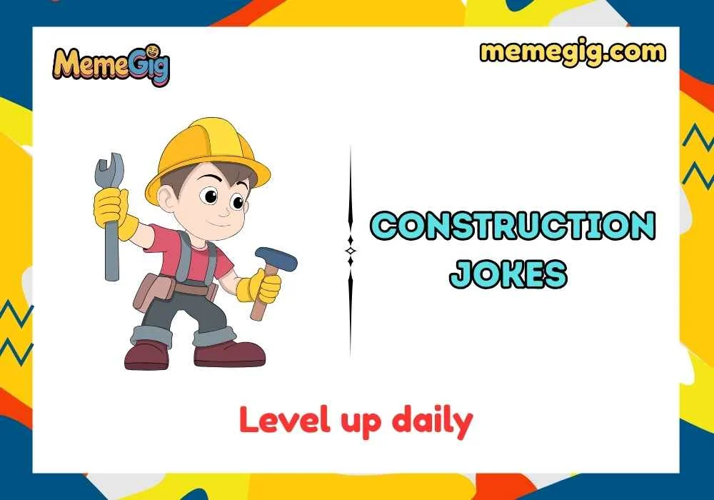 Clean & Family-Safe Construction Jokes
