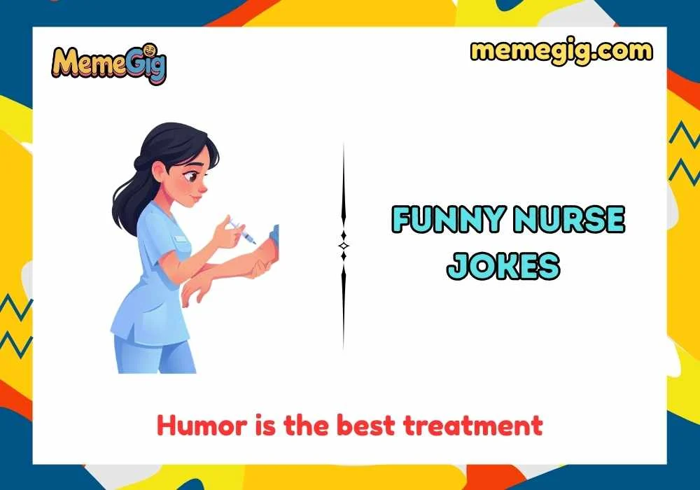 Quick & Short Funny Nurse Puns