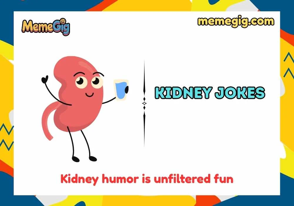 Quick & Short Kidney Puns
