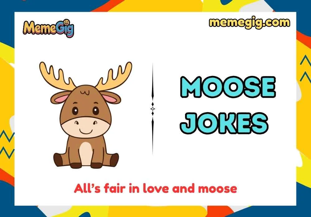 Silly, Sassy & Bold Moose Puns